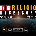 Why is Religion Necessary