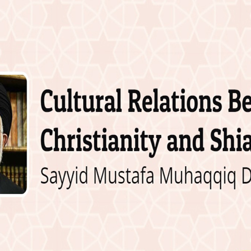 Cultural Relations Between Christianity and Shi'i Islam