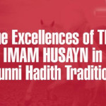 The Excellences of Imam Husayn in Sunni Hadith Tradition