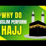 Why Do Muslims Perform Hajj? 